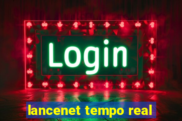 lancenet tempo real